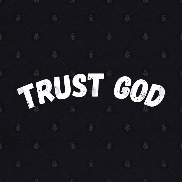 TRUST GOD by Faith & Freedom Apparel 